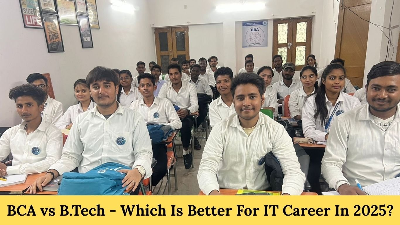 BCA vs B.Tech - Which is better for IT career IN 2025?