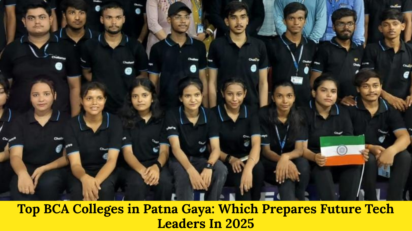 Top BCA Colleges in Patna Gaya: Which Prepares Future Tech Leaders in 2025