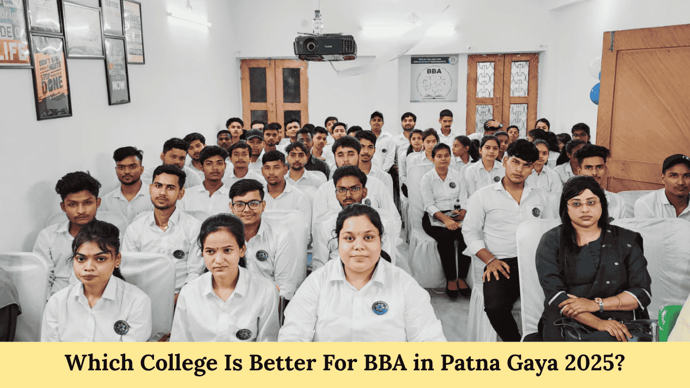 Which College Is Better For BBA in Patna Gaya 2025