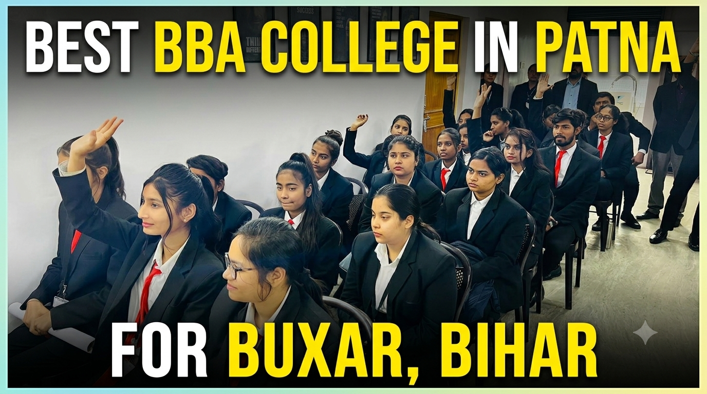 Best BBA College In Patna For Buxar Bihar