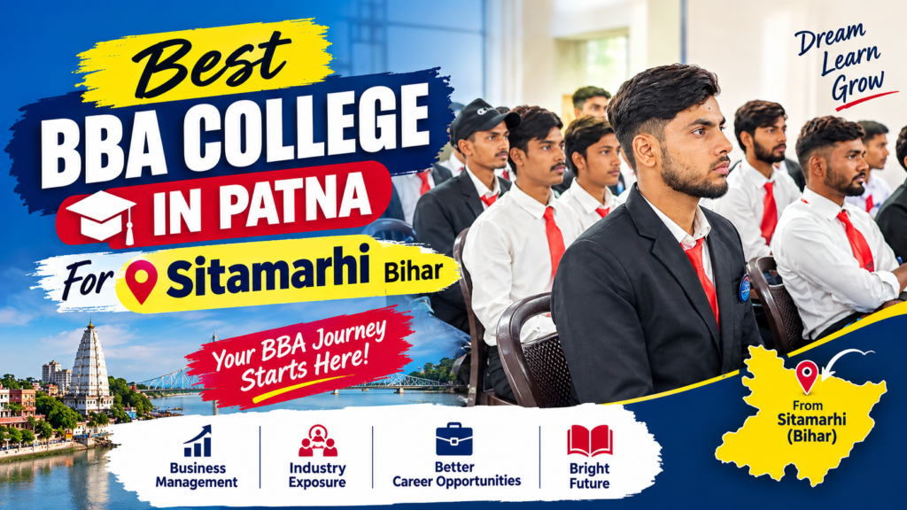 Best BBA College In Patna For Sitamarhi Bihar
