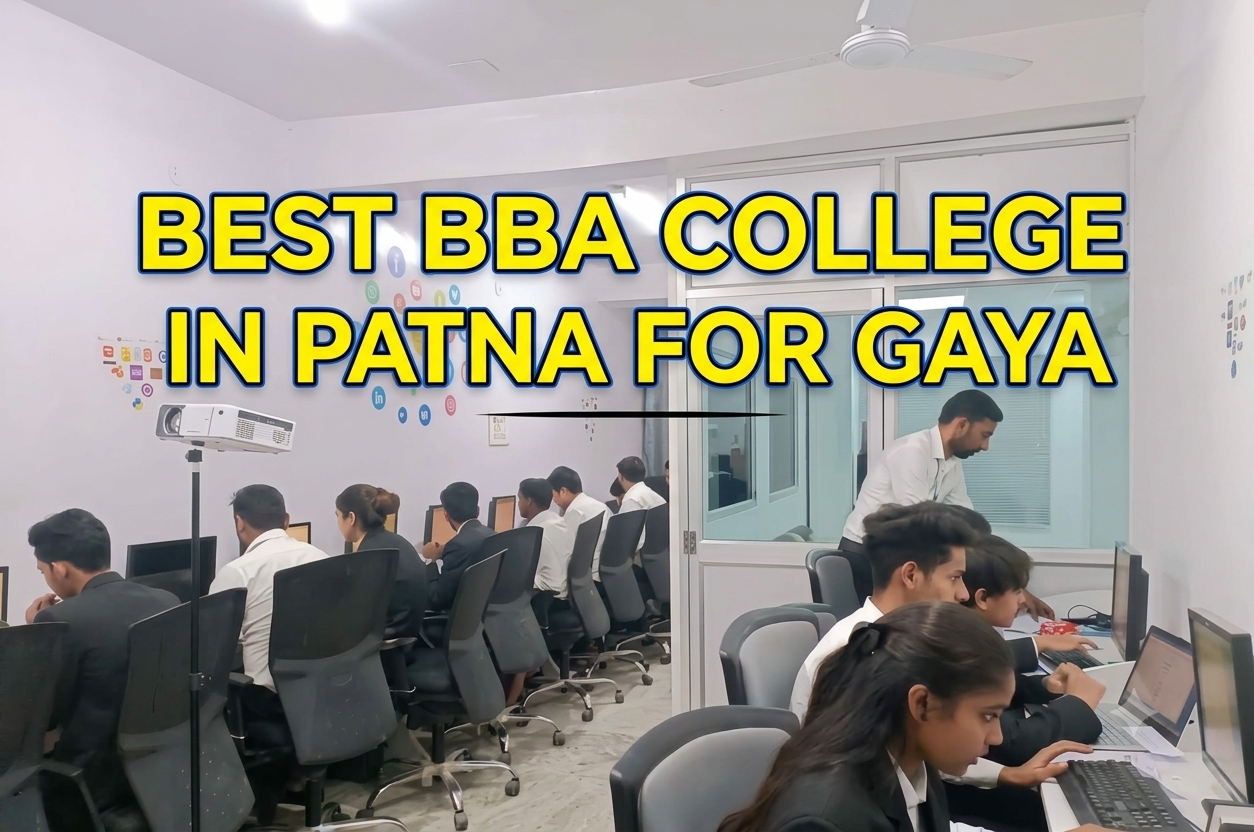 Best BBA College in Patna for Gaya