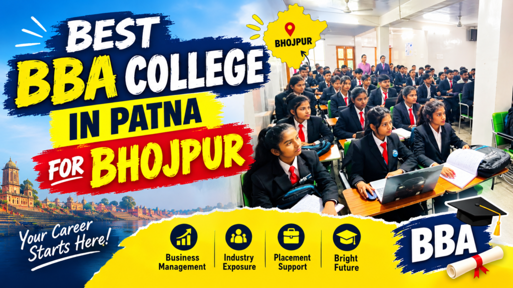 Best BBA College In Patna For Bhojpur