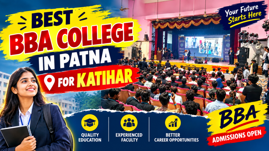 Best BBA College In Patna For Katihar